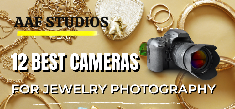 12 best cameras for jewelry photography